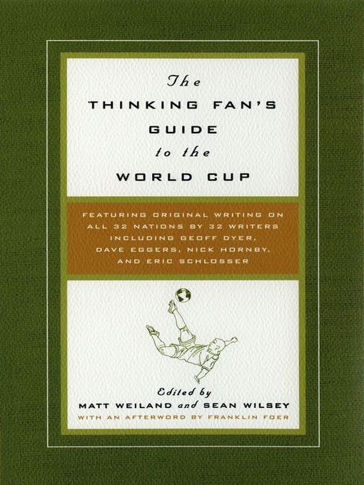 Title details for The Thinking Fan's Guide to the World Cup by Matt Weiland - Available